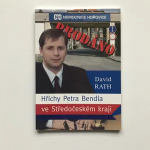 Hříchy Petra Bendla ve Středočeském kraji / Co se nám už podařilo ve Středočeském kraji (podpis autora), David Rath