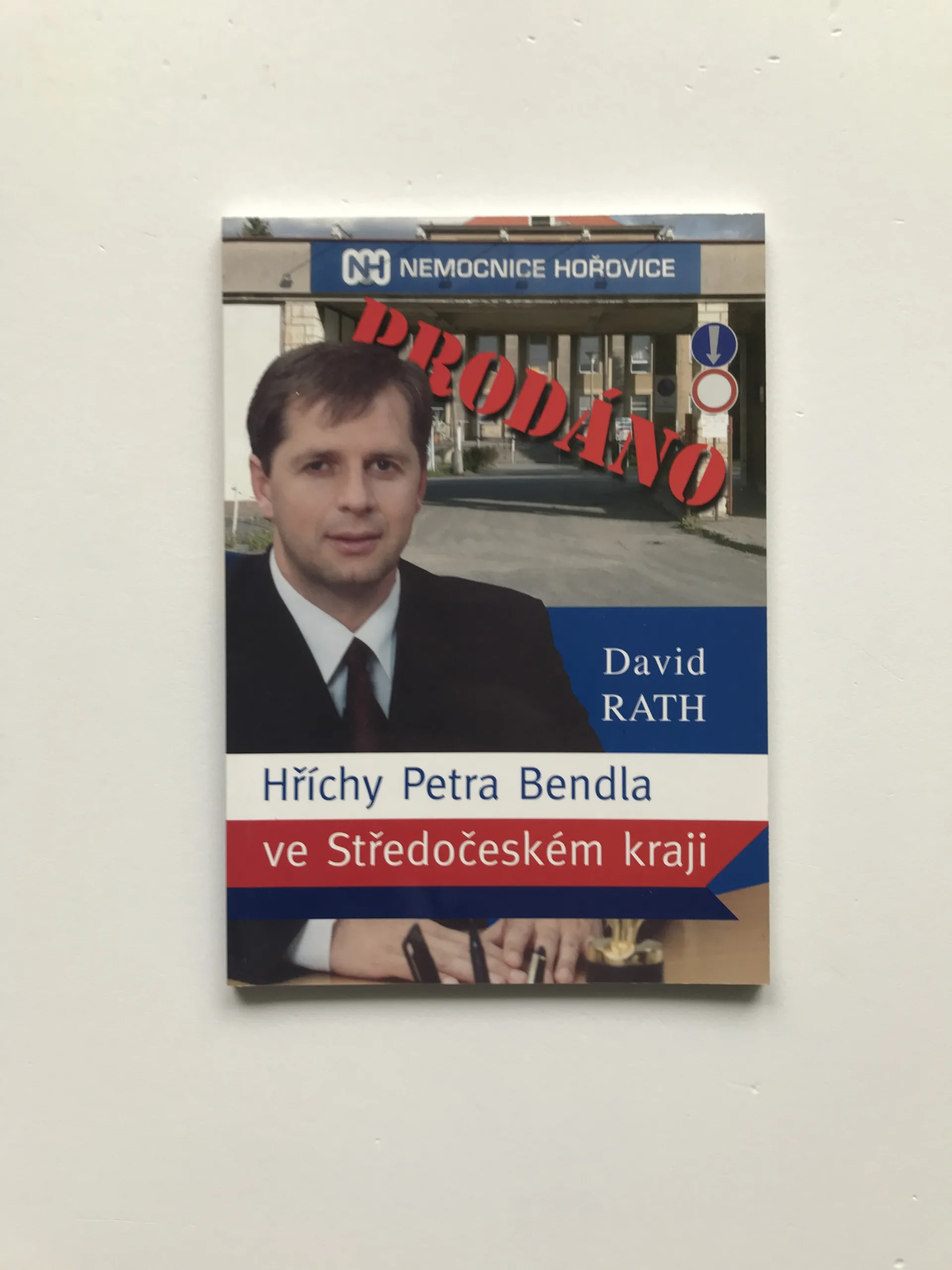 Hříchy Petra Bendla ve Středočeském kraji / Co se nám už podařilo ve Středočeském kraji (podpis autora), David Rath