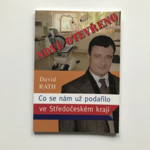 Hříchy Petra Bendla ve Středočeském kraji / Co se nám už podařilo ve Středočeském kraji (podpis autora), David Rath