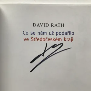 Hříchy Petra Bendla ve Středočeském kraji / Co se nám už podařilo ve Středočeském kraji (podpis autora), David Rath
