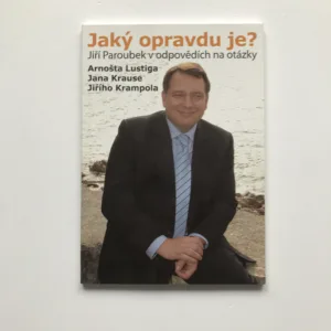 Jaký opravdu je? – Jiří Paroubek v odpovědích na otázky... (podpis J. Paroubek), Jiří Paroubek, Arnošt Lustig, Jan Kraus, Jiří Krampol