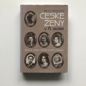 České ženy v 19. století – Úsilí a sny, úspěchy i zklamání na cestě k emancipaci (věnování autorky), Marie L. Neudorflová
