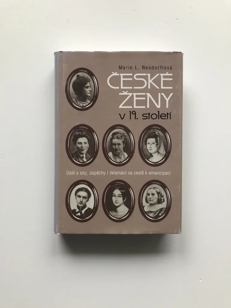 České ženy v 19. století – Úsilí a sny, úspěchy i zklamání na cestě k emancipaci (věnování autorky), Marie L. Neudorflová