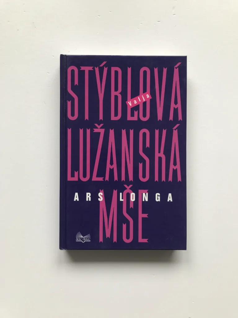 Lužanská mše – Ars longa (podpis autorky), Valja Stýblová