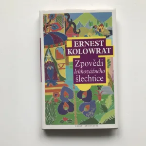 Zpovědi lehkovážného šlechtice (věnování autora), Ernest Kolowrat