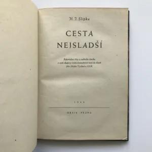 Cesta nejsladší (Reportážní črty z osobního deníku o cestě skupiny československých letců do vlastni přes Střední Východ a SSSR), Hugo J. Slípka
