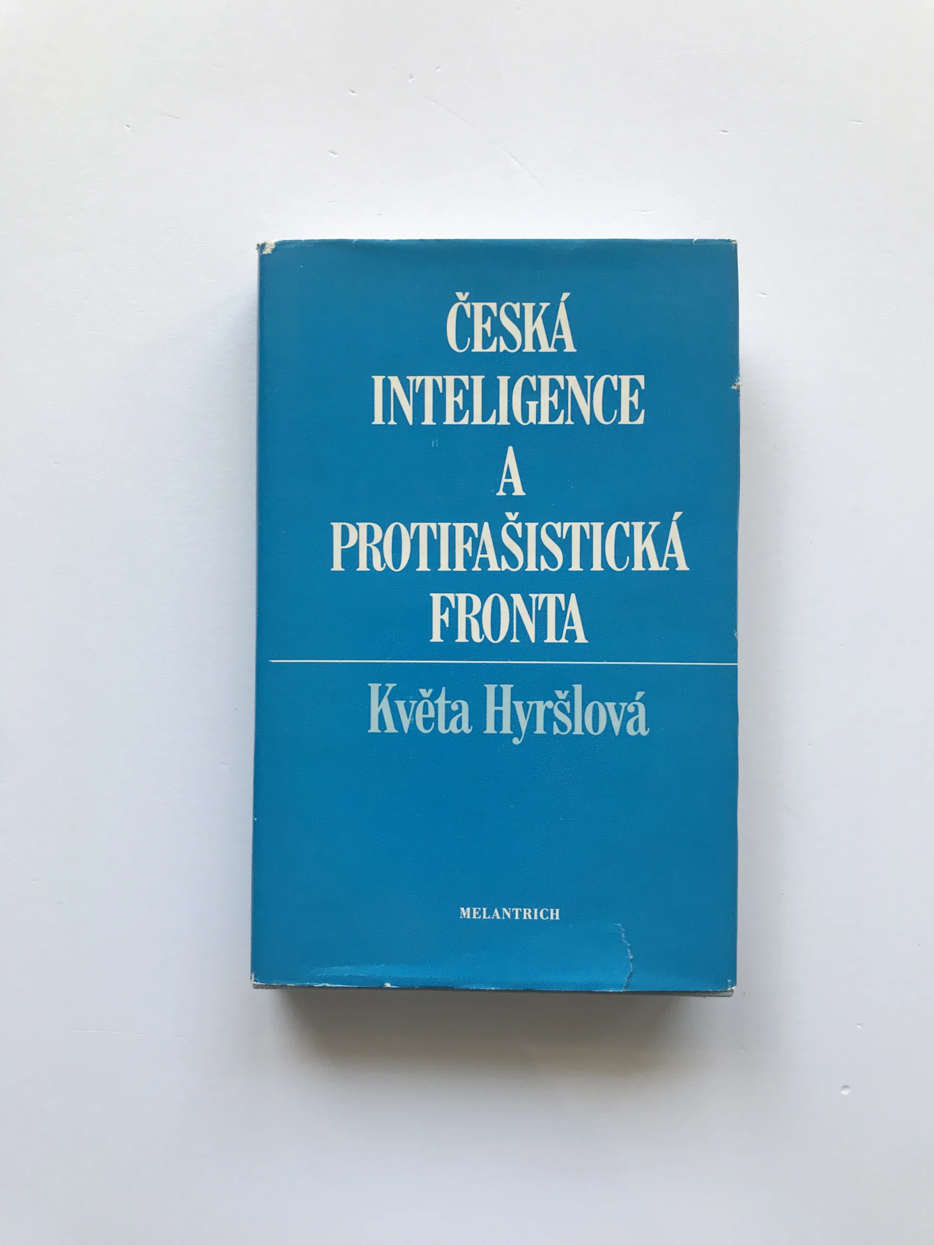 Česká inteligence a protifašistická fronta (K bojům a svazkům třicátých let), Květa Hyršlová