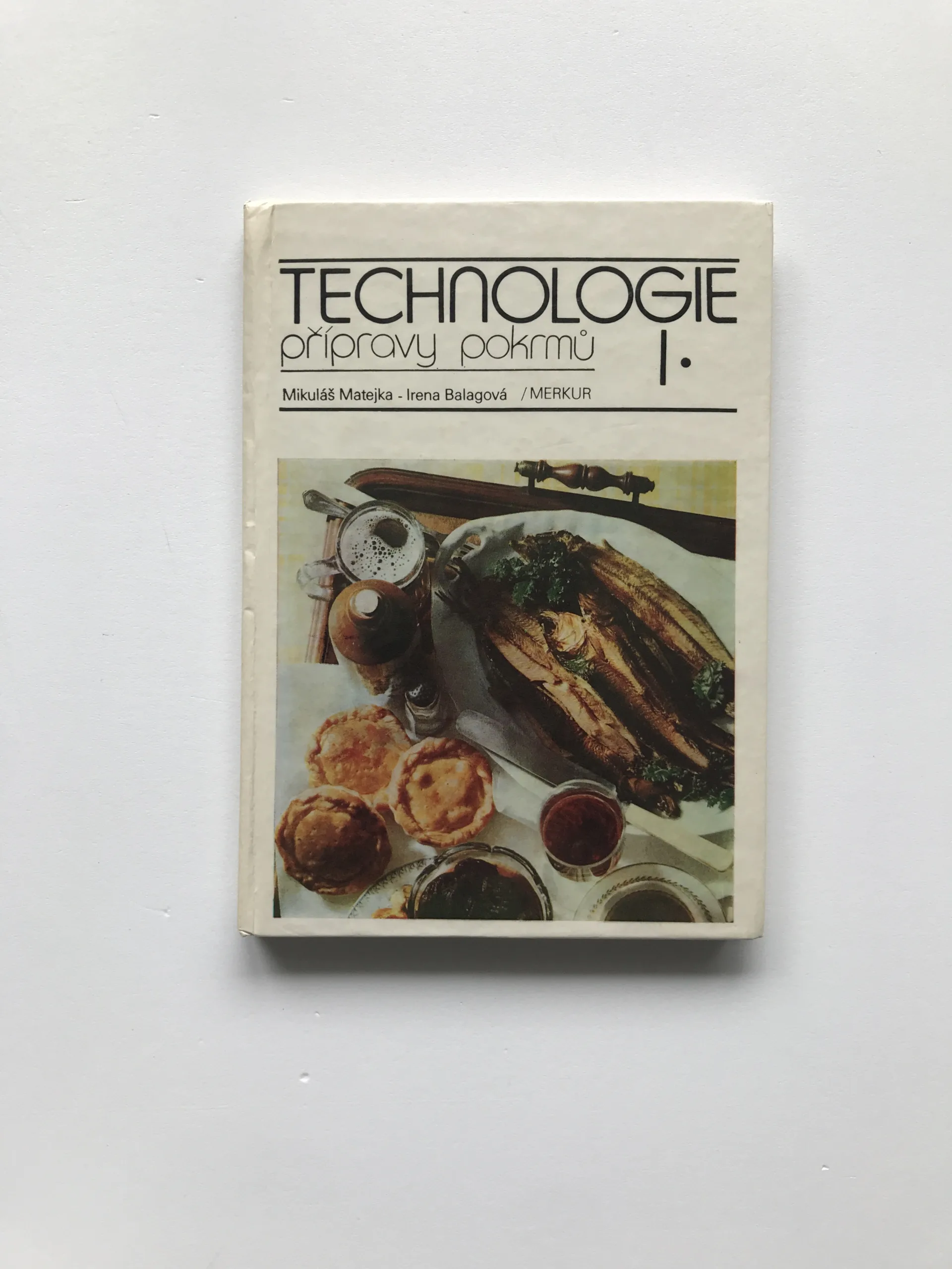Technologie přípravy pokrmů pro 1. ročník středních odborných učilišť, Mikuláš Matejka, Irena Balagová