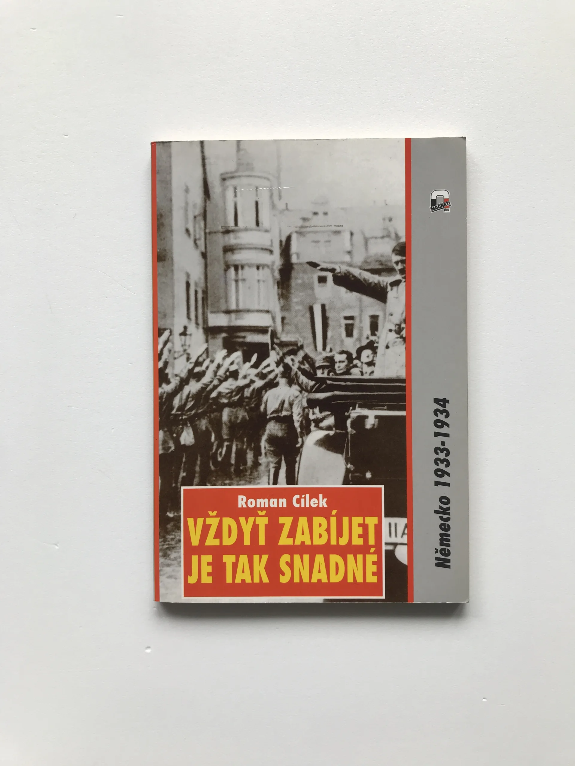 Vždyť zabíjet je tak snadné (Německo 1933-1934), Roman Cílek