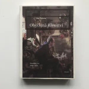 Obyčejná šílenství (Divadelní hry 2001-2012), Petr Zelenka