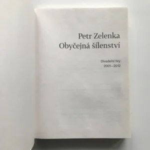 Obyčejná šílenství (Divadelní hry 2001-2012), Petr Zelenka