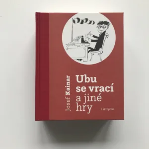 Ubu se vrací a jiné hry, Josef Kainar