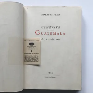 Usměvavá Guatemala (Črty a snímky z cest), Norbert Frýd