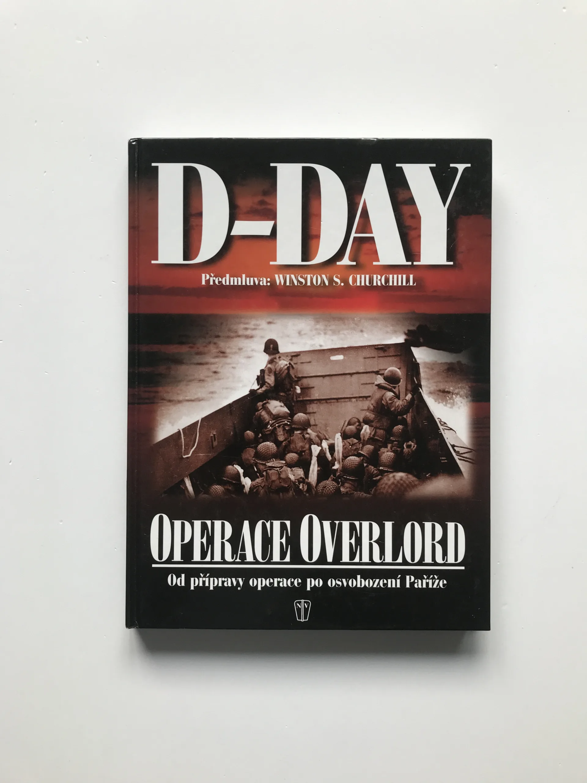 D-Day (Operace Overlord – Od přípravy po osvobození Paříže)