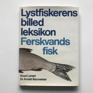Lyst fiskerens billed leksikon (Ferskvands fisk), Knud Larsen, Arnold Bacmeister