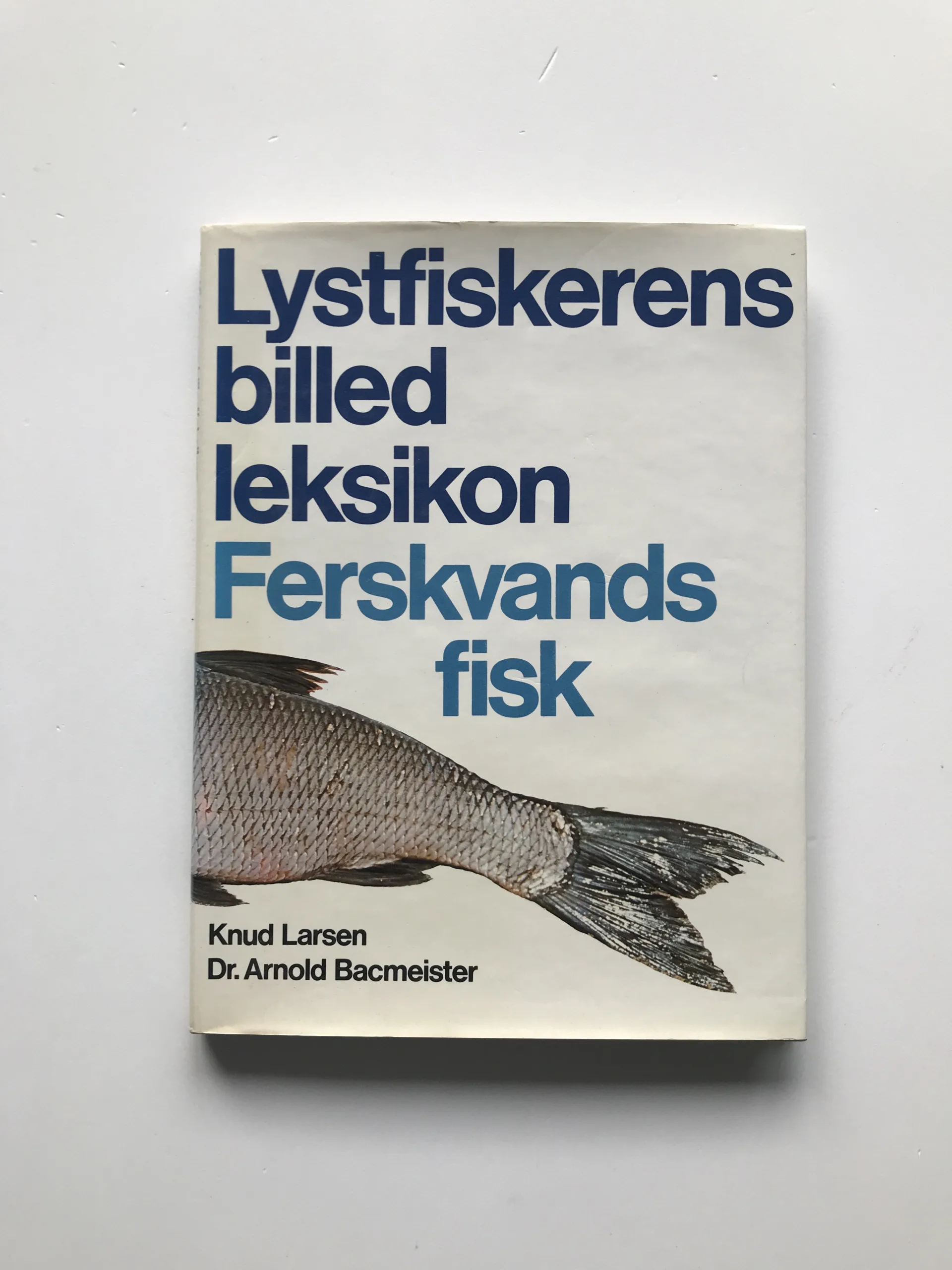 Lyst fiskerens billed leksikon (Ferskvands fisk), Knud Larsen, Arnold Bacmeister