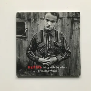 Half Life (Living with the effects of nuclear waste), Robert Knoth, Antoinette de Jong