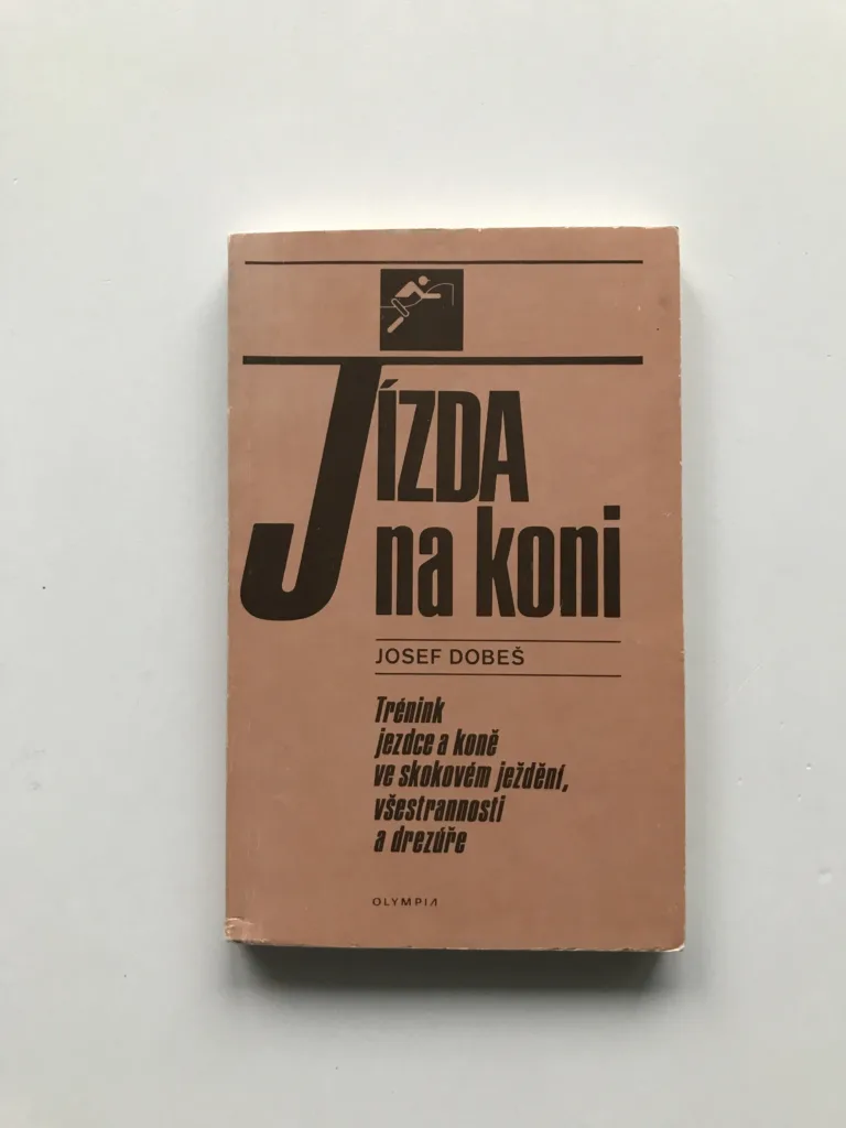 Jízda na koni (Trénink jezdce a koně ve skokovém ježdění, všestrannosti a drezúře), Josef Dobeš