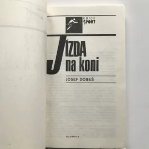 Jízda na koni (Trénink jezdce a koně ve skokovém ježdění, všestrannosti a drezúře), Josef Dobeš