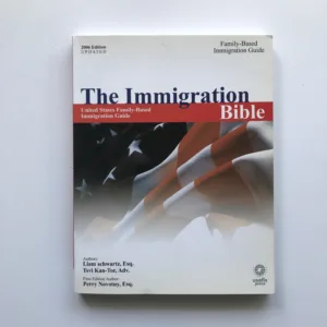 The Immigration Bible (United States Family-Based Immigration Guide), Liam Schwartz, Tsvi Kan-Tor