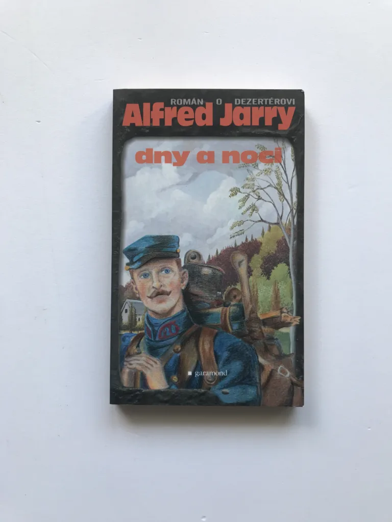 Dny a noci (Román o dezertérovi), Alfred Jarry