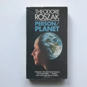 Person/Planet (The Creative Disintegration of Industrial Society), Theodore Roszak