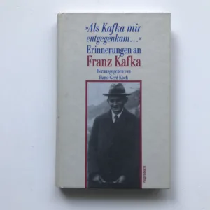 „Als Kafka mir entgegenkam...“ (Erinnerungen an Franz Kafka), Hans-Gerd Koch