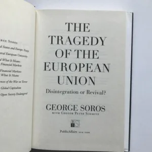 The Tragedy of the European Union (Disintegration or Revival?), George Soros