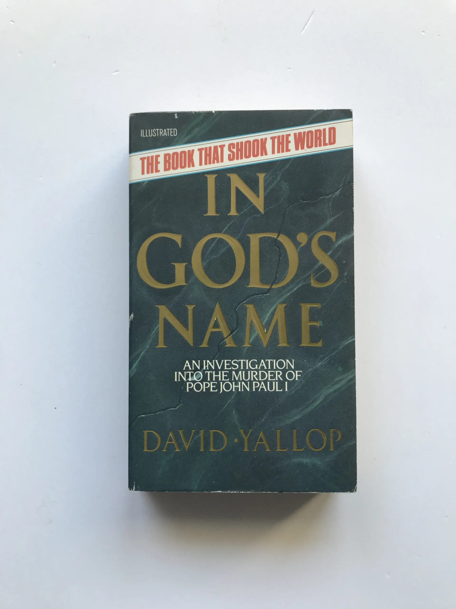 In God's Name (An Investigation into the Murder of Pope John Paul I), David Yallop