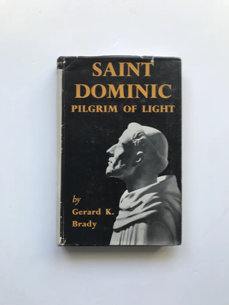 Saint Dominic – Pilgrim of Light, Gerard K. Brady