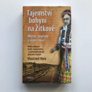 Tajemství bohyní na Žítkové (Mýtus, legendy a skutečnost), Vlastimil Hela