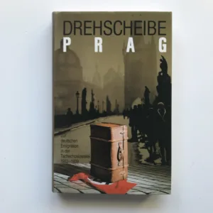 Drehscheibe Prag (Zur deutschen Emigation in der Tschechoslowakei 1933-1939), Peter Becher, Peter Heumos, kolektiv autorů