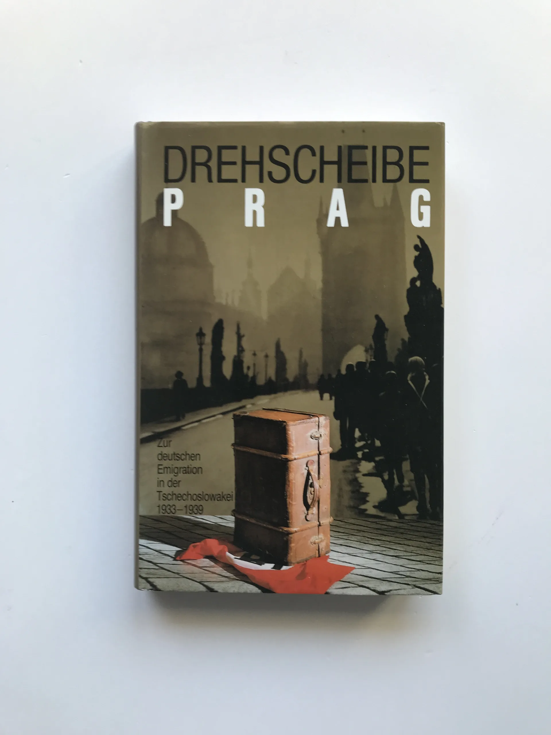 Drehscheibe Prag (Zur deutschen Emigation in der Tschechoslowakei 1933-1939), Peter Becher, Peter Heumos, kolektiv autorů