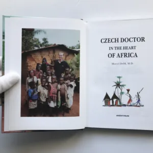 Czech Doctor in the Heart of Africa, Marcel Drlík