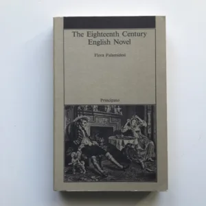 The Eighteenth Century English Novel (From Sentimentalism to Rationalism), Flora Palamidesi