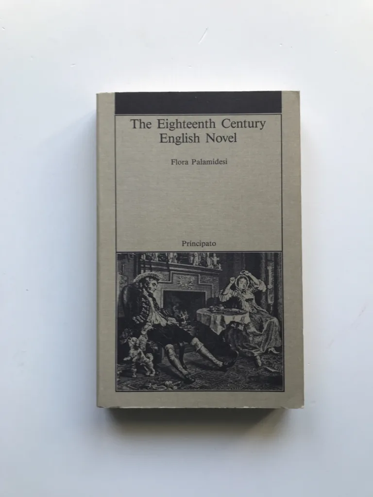The Eighteenth Century English Novel (From Sentimentalism to Rationalism), Flora Palamidesi