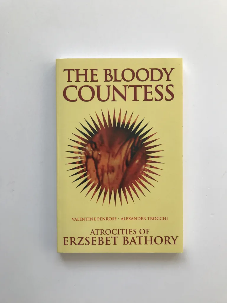 The Bloody Countess (Atrocities of Erzsebet Bathory), Valentine Penrose, Alexander Trocchi