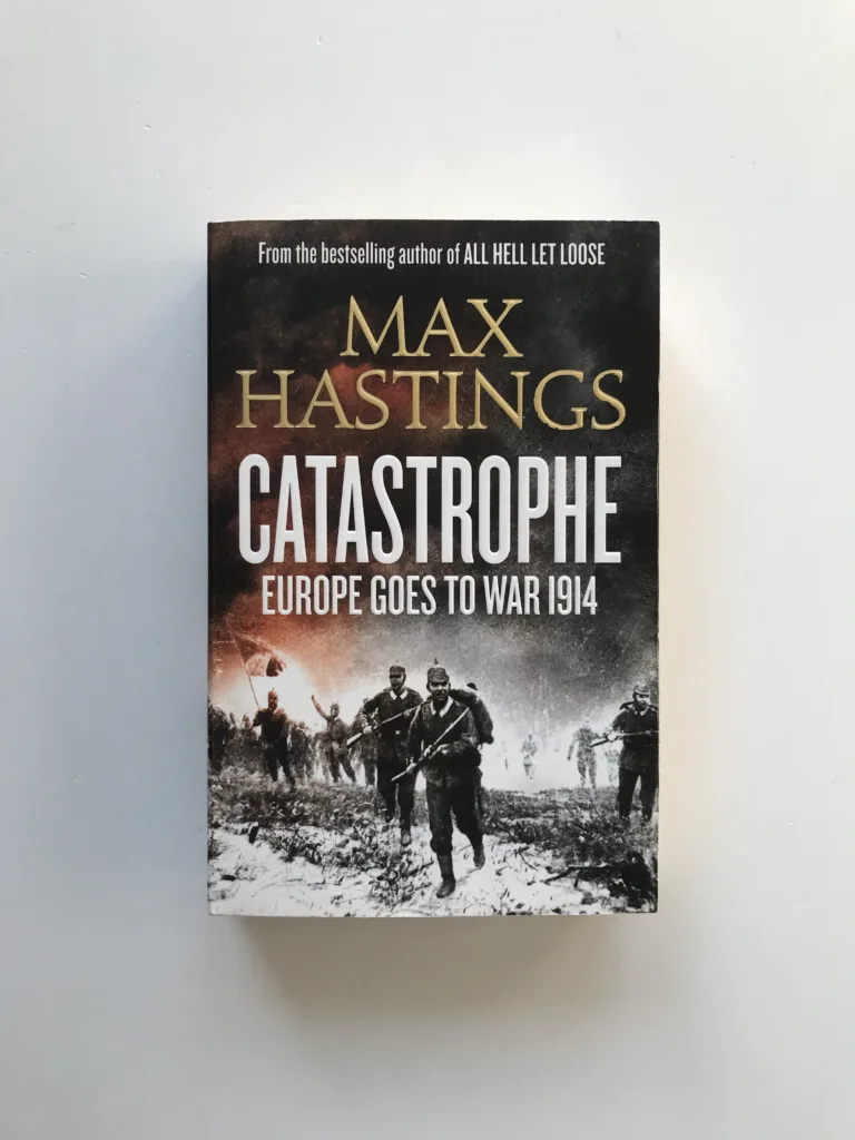 Catastrophe (Europe Goes to War 1914), Max Hastings