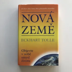 Nová země (Objevte smysl svého života), Eckhart Tolle
