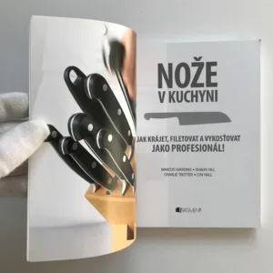 Nože v kuchyni (Jak krájet, filetovat a vykosťovat jako profesionál), Marcus Wareing, Shaun Hill, Charlie Trotter, Lyn Hall