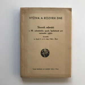 Výživa a rozvrh dne (Sborník referátů z XII. celostátního sjezdu Společnosti pro racionální výživu), kolektiv autorů