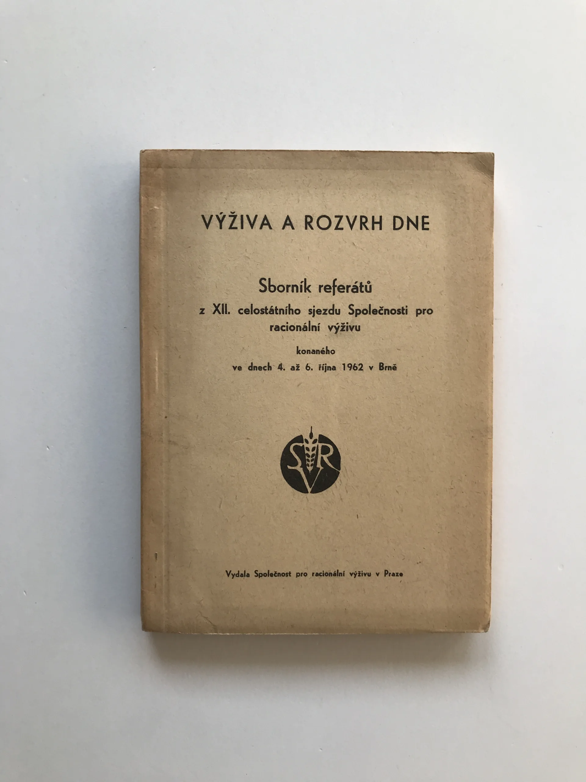Výživa a rozvrh dne (Sborník referátů z XII. celostátního sjezdu Společnosti pro racionální výživu), kolektiv autorů