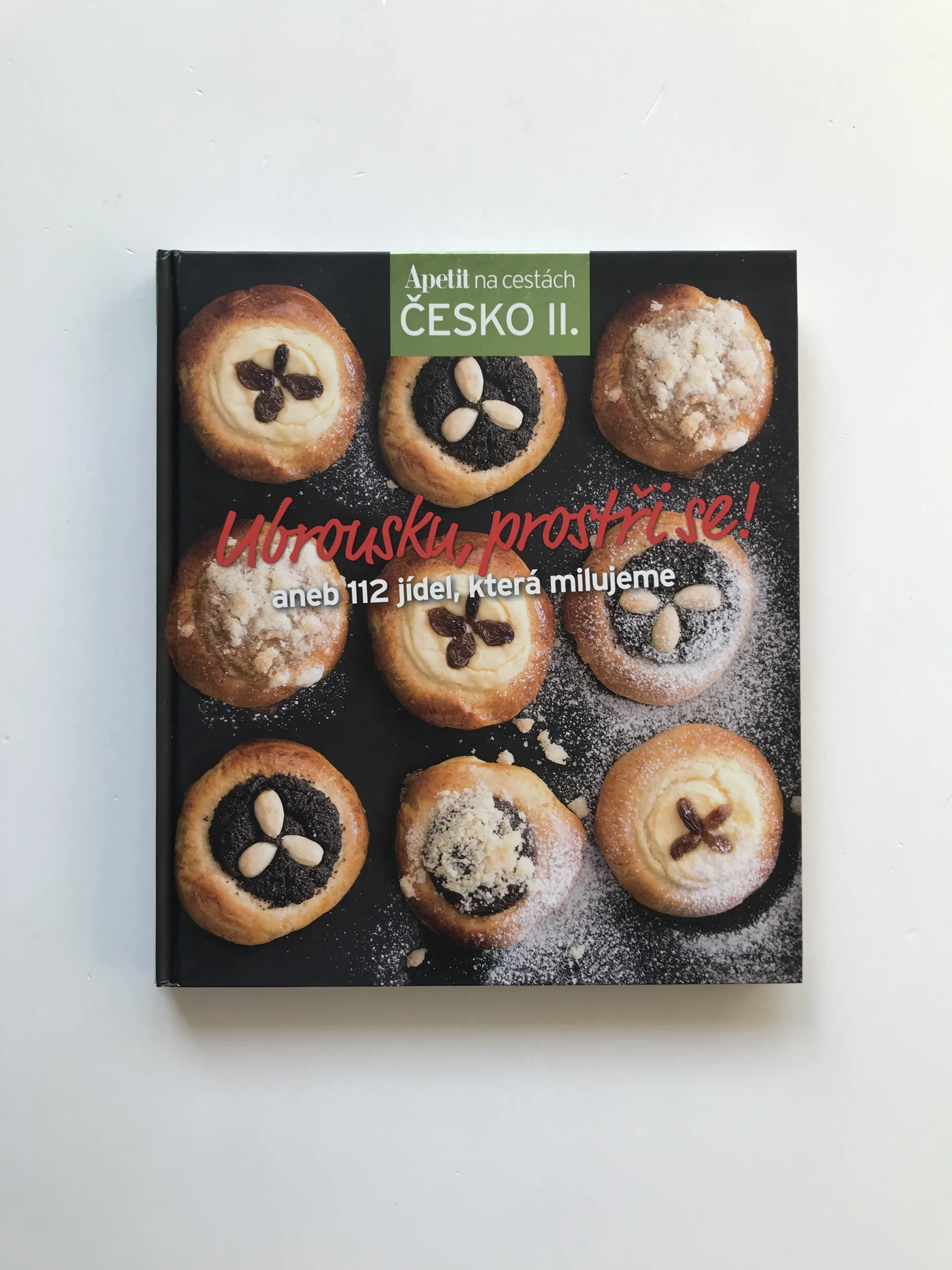 Ubrousku, prostři se! aneb 112 jídel, která milujeme, Kateřina Švejdová, Stanislava Moravcová, Jana Zbyňková, Marie Holobrádková