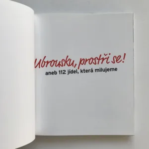 Ubrousku, prostři se! aneb 112 jídel, která milujeme, Kateřina Švejdová, Stanislava Moravcová, Jana Zbyňková, Marie Holobrádková