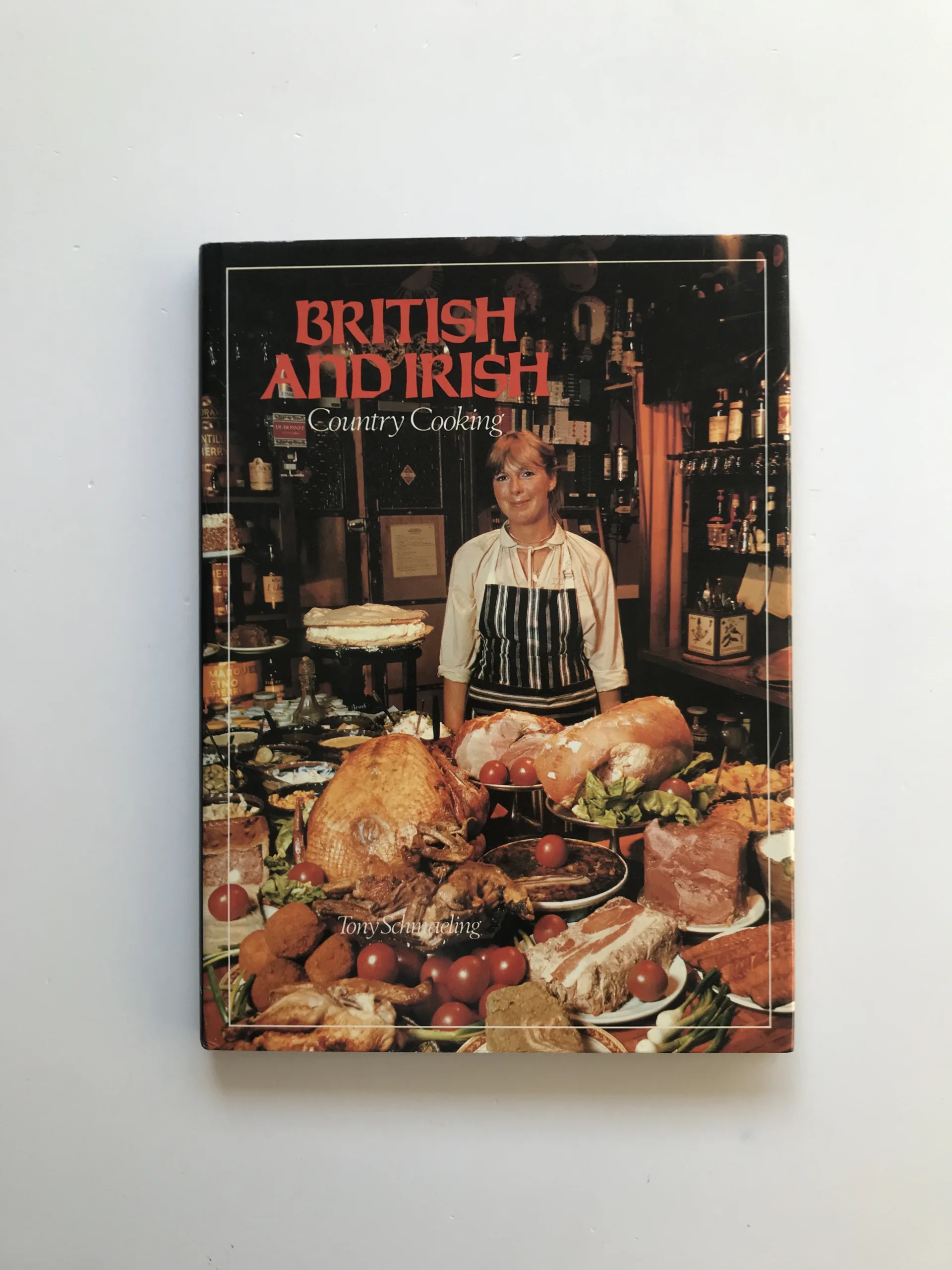 British and Irish Country Cooking, Tony Schmaeling