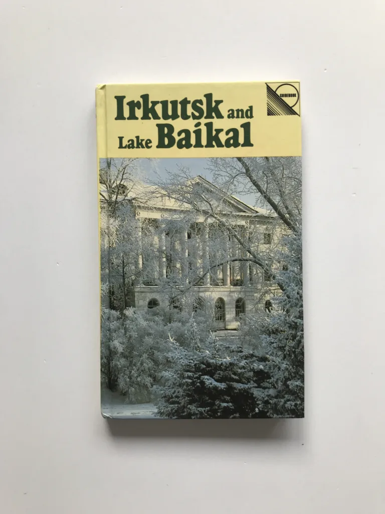 Irkutsk and Lake Baikal (A Guide), Mark Sergeyev