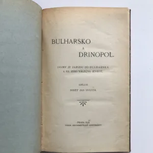 Bulharsko a Drinopol (Dojmy ze zájezdu do Bulharska a na jeho válečná jeviště), Josef Jan Svátek