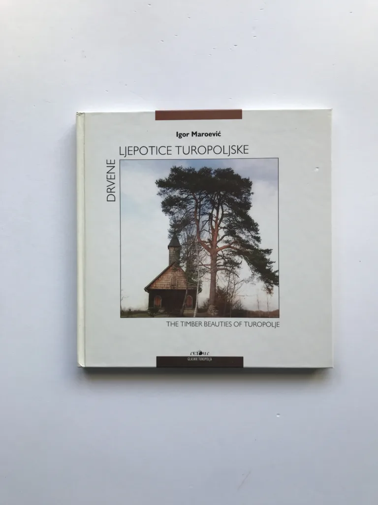 Drvene ljepotice turopoljske / The Timber Beauties of Turopolje, Igor Maroević, Aleksandar Božić