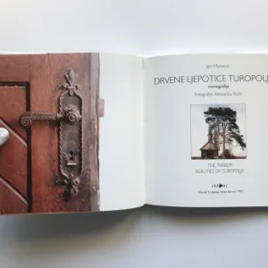 Drvene ljepotice turopoljske / The Timber Beauties of Turopolje, Igor Maroević, Aleksandar Božić