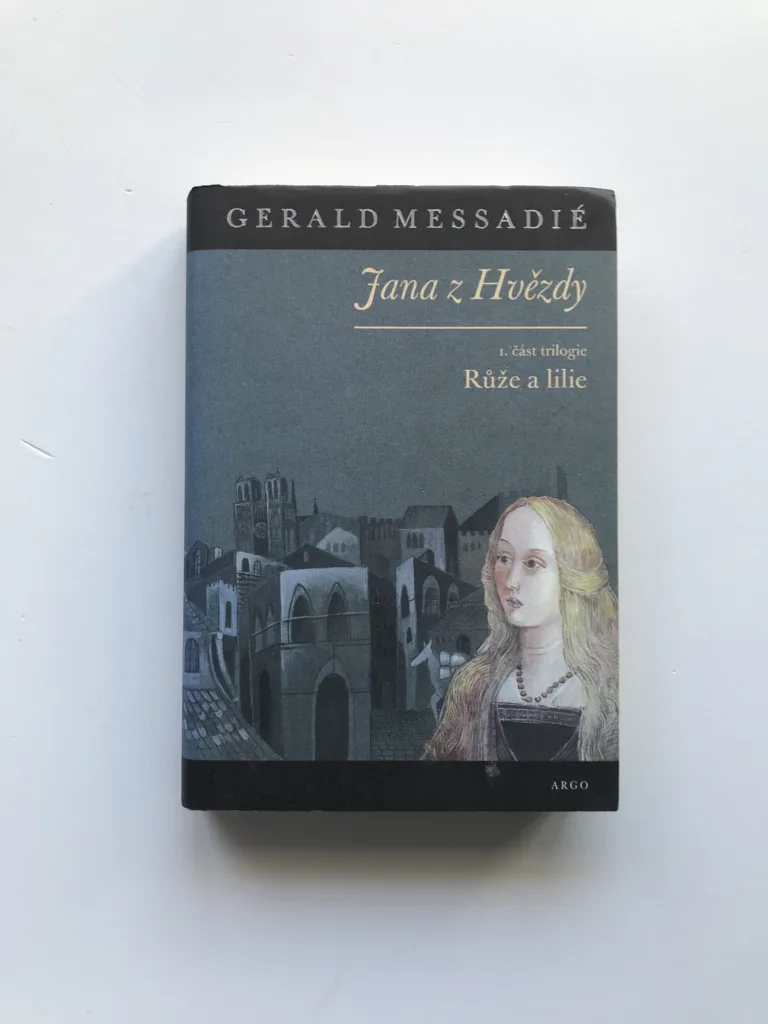 Jana z Hvězdy – Růže a lilie, Gerald Messadié